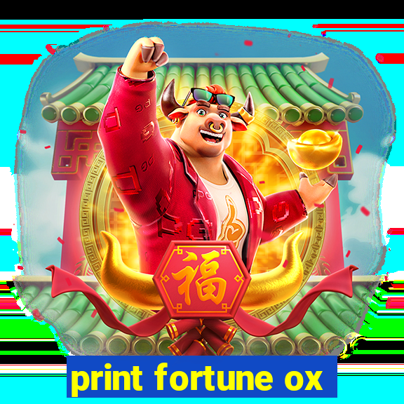 print fortune ox